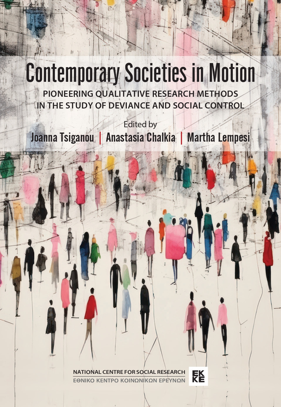 Contemporary societies in motion: Pioneering qualitative research methods in the study of deviance & social control